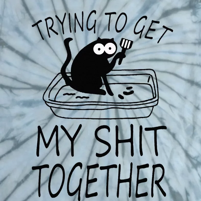 Trying To Get My Shit Together Funny Cat Tie-Dye T-Shirt