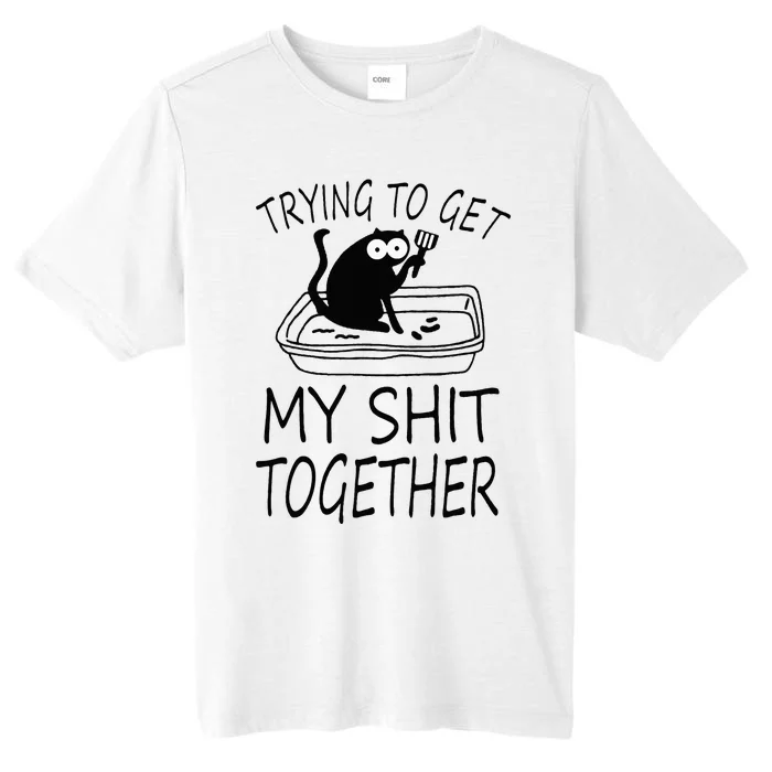 Trying To Get My Shit Together Funny Cat ChromaSoft Performance T-Shirt