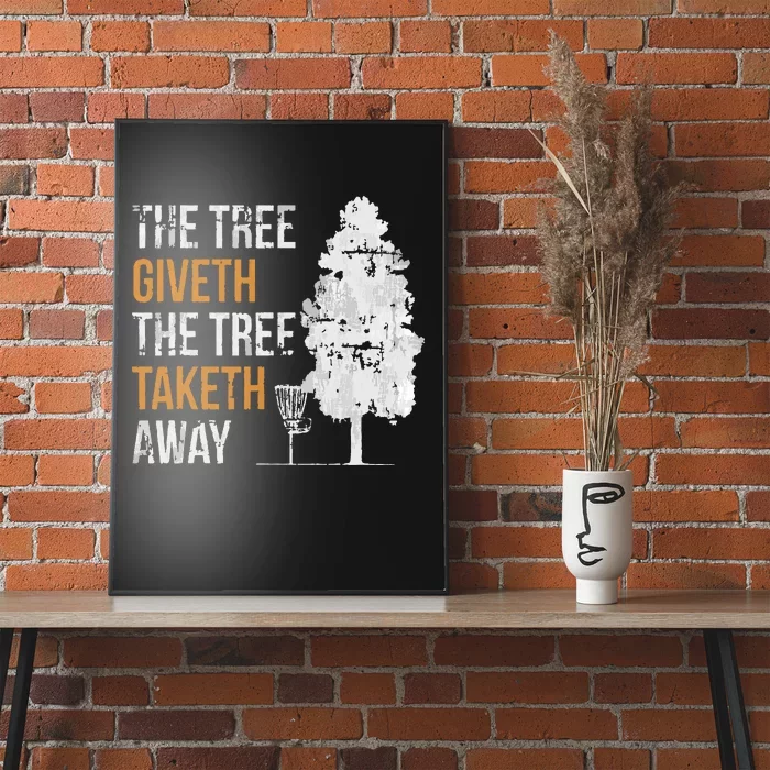 The Tree Giveth The Tree Taketh Away Frisbee Disc Golf Gifts Poster