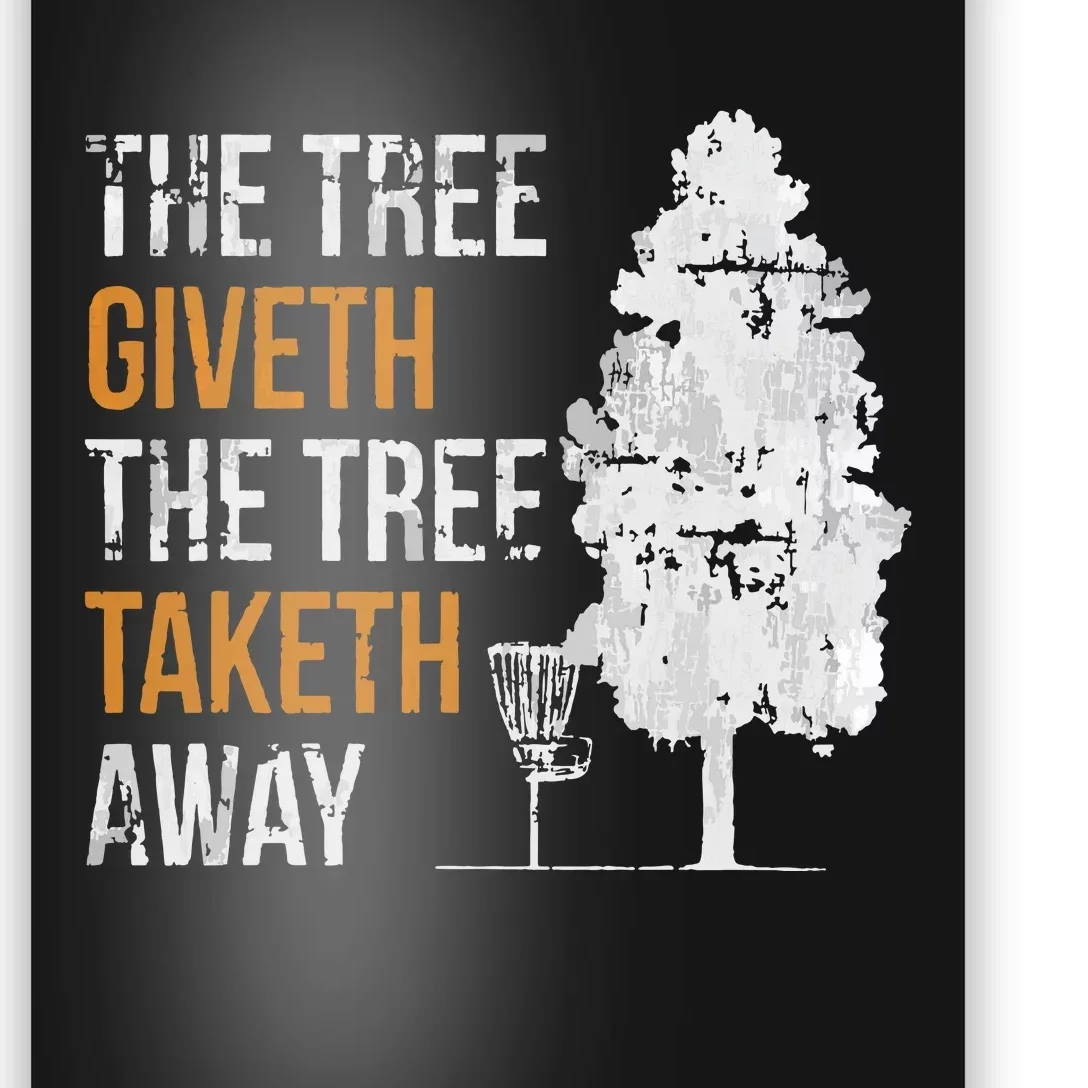 The Tree Giveth The Tree Taketh Away Frisbee Disc Golf Gifts Poster