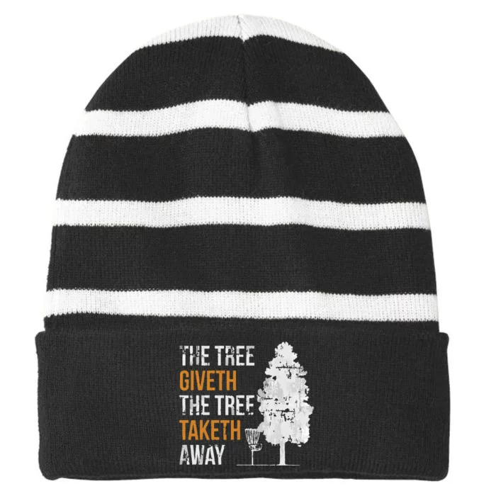 The Tree Giveth The Tree Taketh Away Frisbee Disc Golf Gifts Striped Beanie with Solid Band