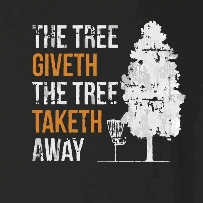 The Tree Giveth The Tree Taketh Away Frisbee Disc Golf Gifts Toddler Long Sleeve Shirt