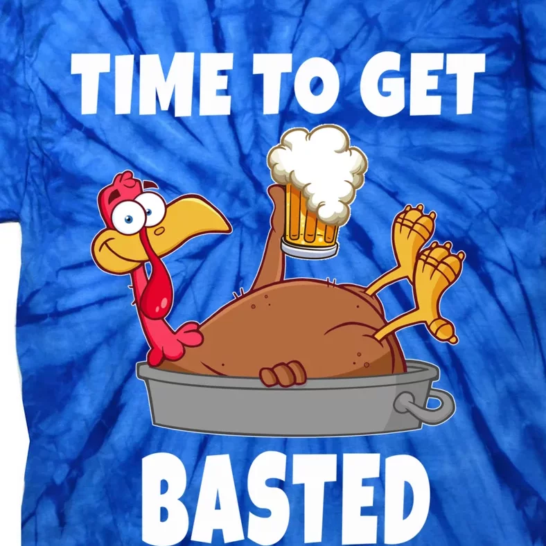 Time To Get Basted Thanksgiving Beer Turkey Gift For Great Gift Tie-Dye T-Shirt