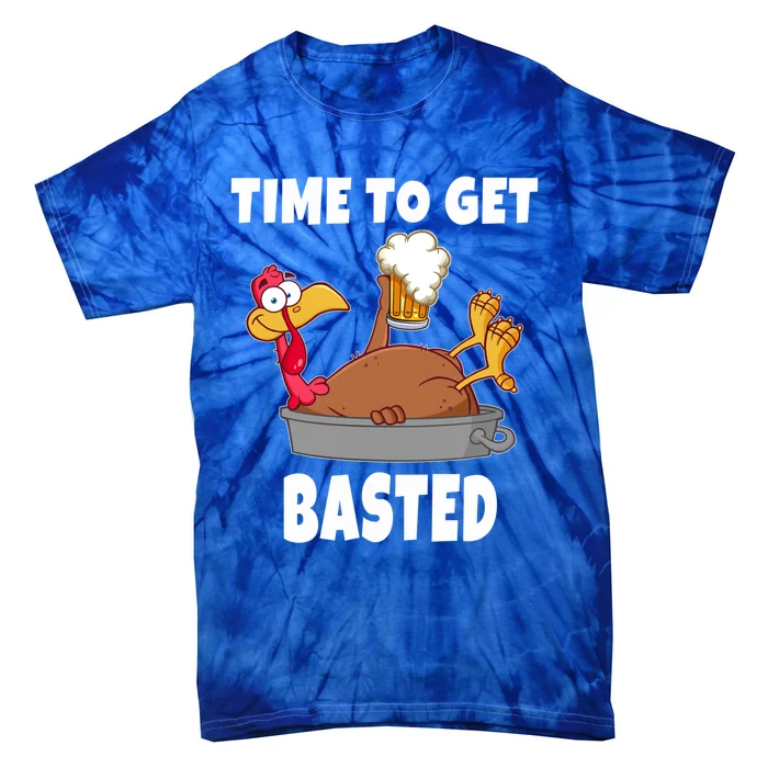 Time To Get Basted Thanksgiving Beer Turkey Gift For Great Gift Tie-Dye T-Shirt