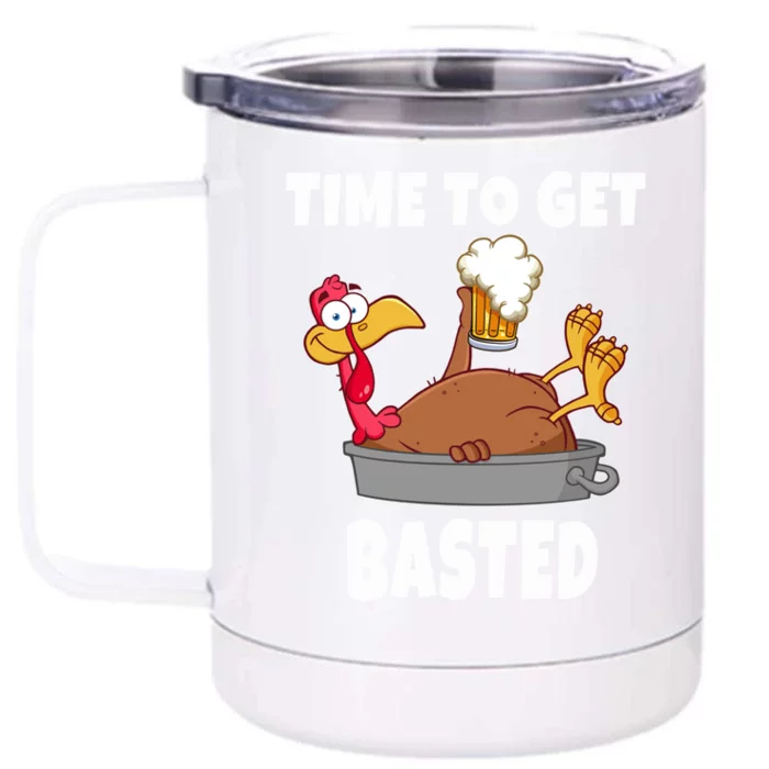 Time To Get Basted Thanksgiving Beer Turkey Gift For Great Gift Front & Back 12oz Stainless Steel Tumbler Cup