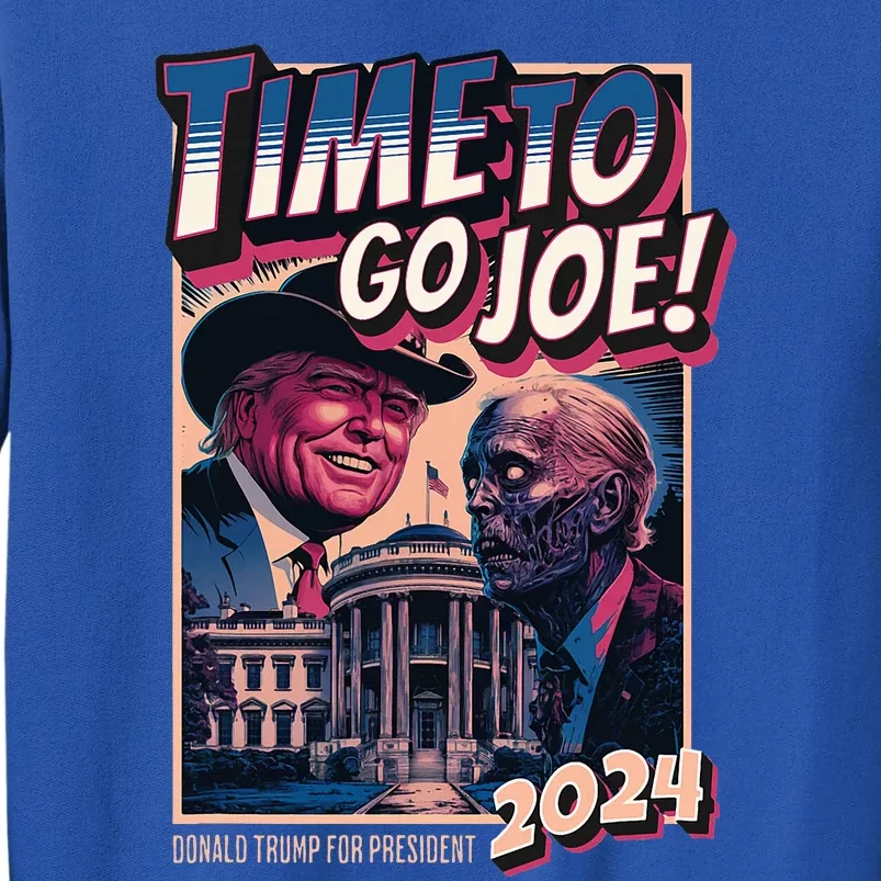 Time To Go Joe Funny Pro Trump 2024 Sweatshirt