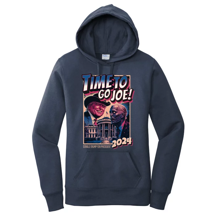 Time To Go Joe Funny Pro Trump 2024 Women's Pullover Hoodie