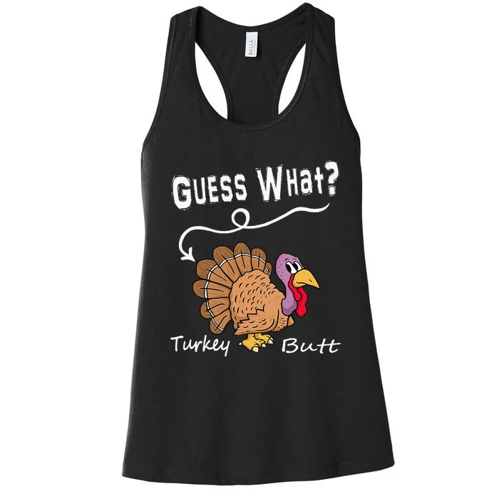 Thanksgiving Turkey Guess What Turkey Butt! Women's Racerback Tank