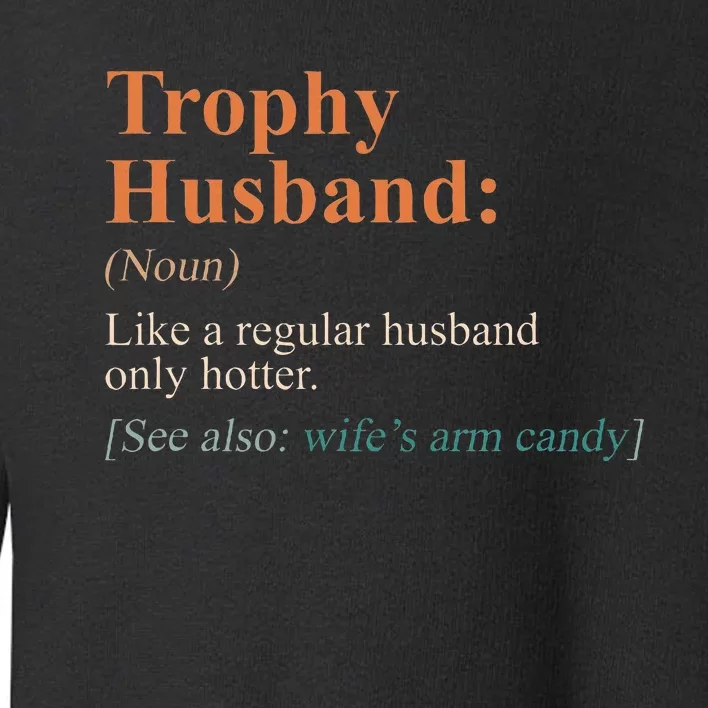 Trophy That Husband Definition Husband Anniversary Toddler Sweatshirt