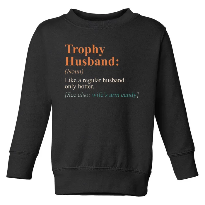 Trophy That Husband Definition Husband Anniversary Toddler Sweatshirt