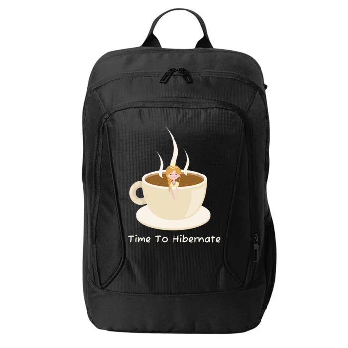 Time To Hibernate Funny Relaxing Working Mug Hibernation Funny Gift City Backpack