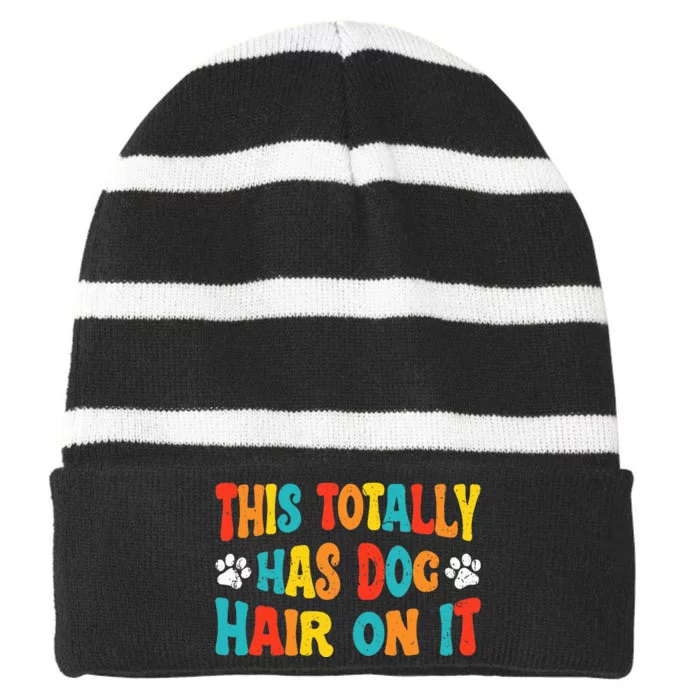 This Totally Has Dog Hair On It Striped Beanie with Solid Band