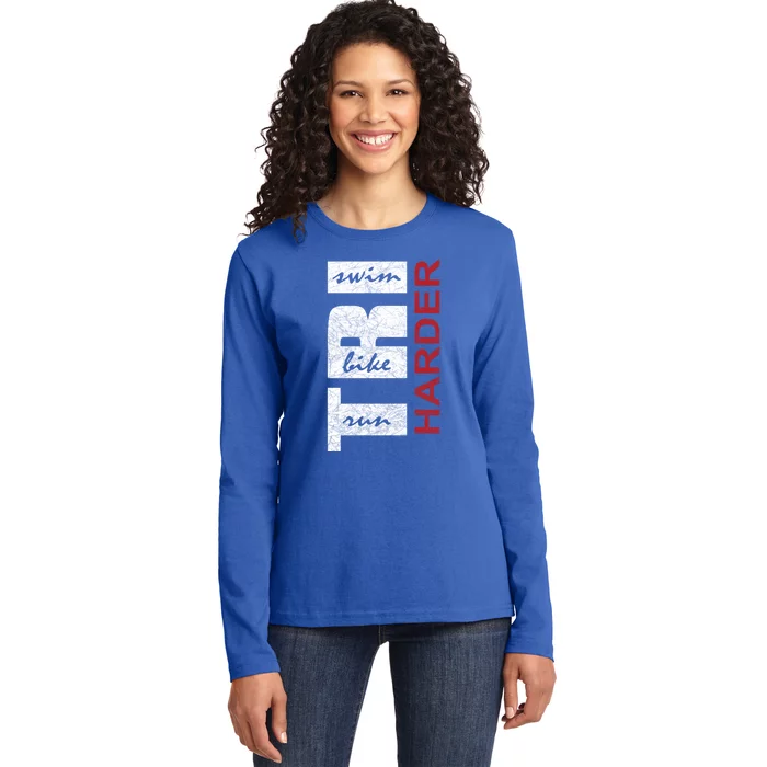 Triathletes Tri Harder Swim Bike Run Triathlon Inspired Funny Gift Ladies Long Sleeve Shirt