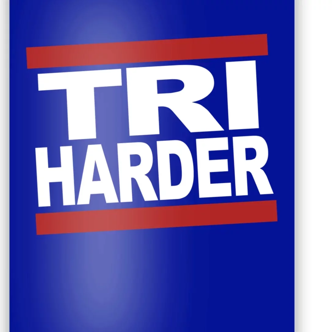 Triathletes Tri Harder Swim Bike Run Triathlon Inspired Gift Poster