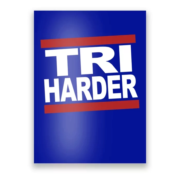 Triathletes Tri Harder Swim Bike Run Triathlon Inspired Gift Poster