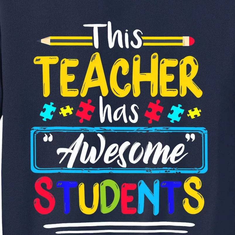 This Teacher Has Awesome Students Puzzle Autism Awareness Tall Sweatshirt