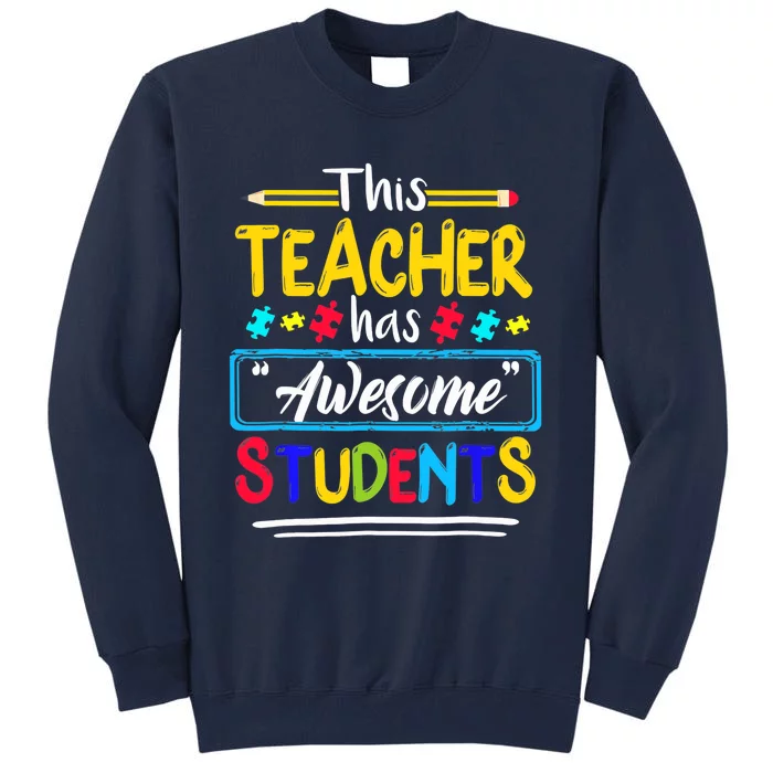 This Teacher Has Awesome Students Puzzle Autism Awareness Tall Sweatshirt