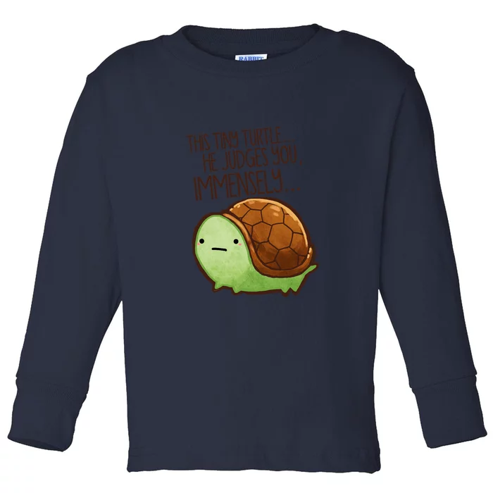 This Turtle.. He Judges You. Toddler Long Sleeve Shirt