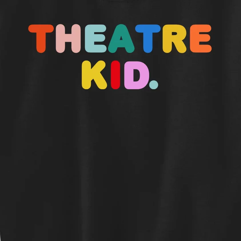 Theatre Kids Sweatshirt