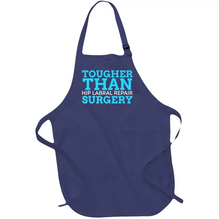 TOUGHER THAN HIP LABRAL REPAIR SURGERY Full-Length Apron With Pocket