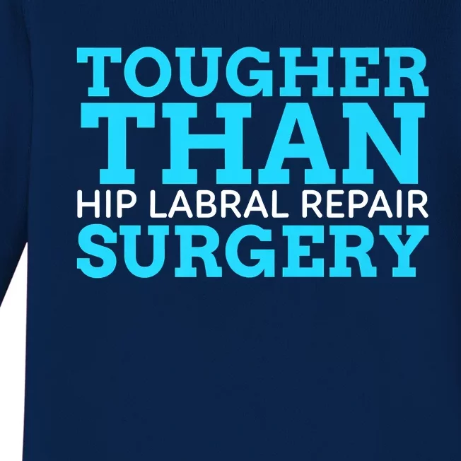 TOUGHER THAN HIP LABRAL REPAIR SURGERY Baby Long Sleeve Bodysuit