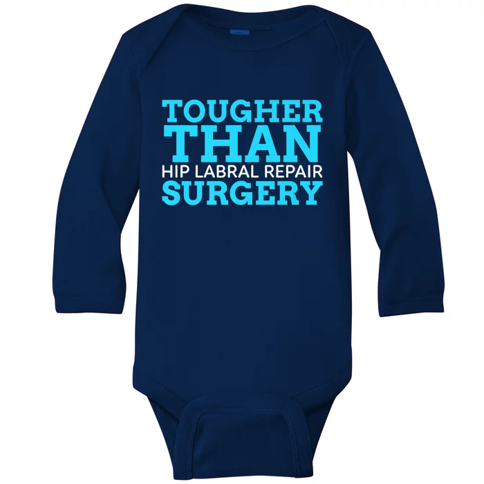 TOUGHER THAN HIP LABRAL REPAIR SURGERY Baby Long Sleeve Bodysuit