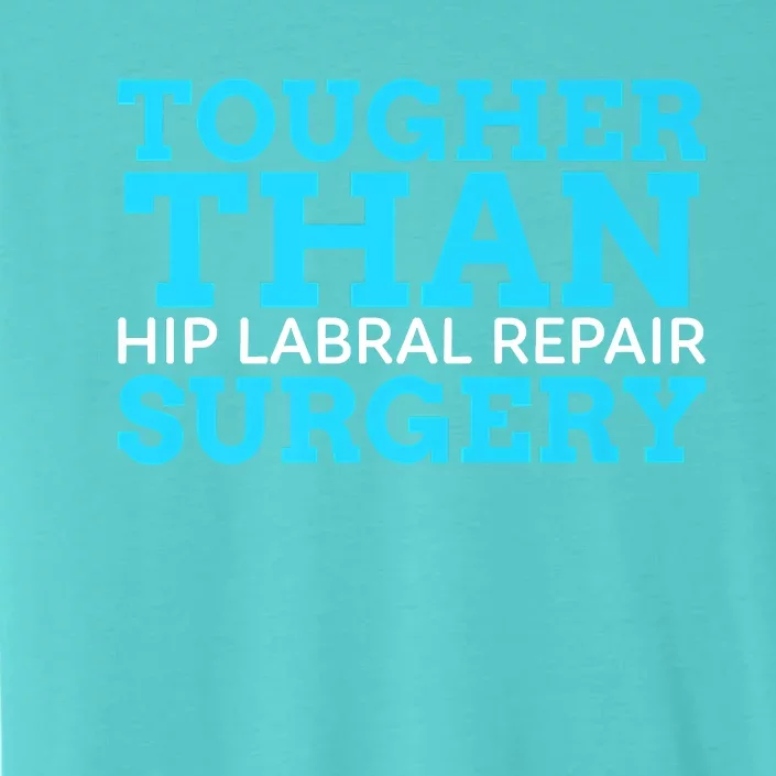 TOUGHER THAN HIP LABRAL REPAIR SURGERY ChromaSoft Performance T-Shirt