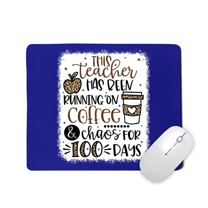 This Teacher Has Been Running On Coffee And Chaos 100 Days Gift Mousepad