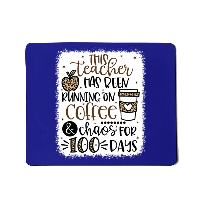 This Teacher Has Been Running On Coffee And Chaos 100 Days Gift Mousepad