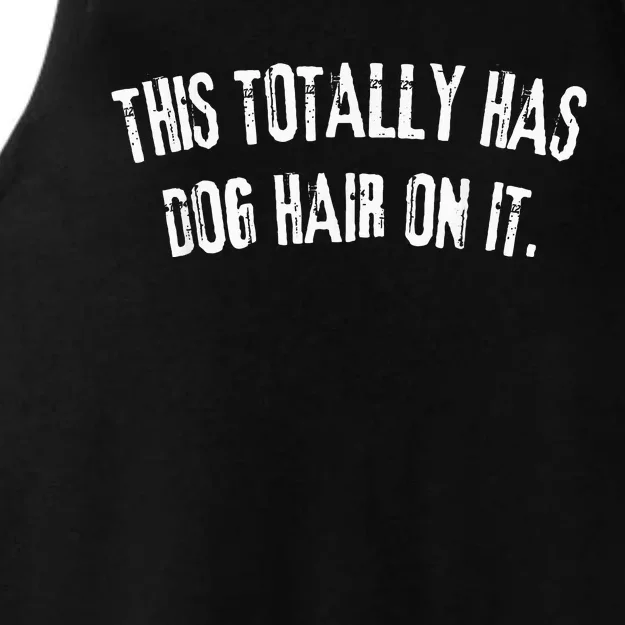 This Totally Has Dog Hair On It Ladies Tri-Blend Wicking Tank