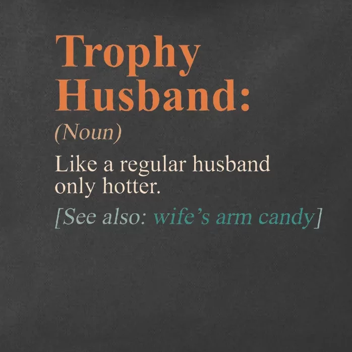 Trophy That Husband Definition Funny Husband Anniversary Zip Tote Bag