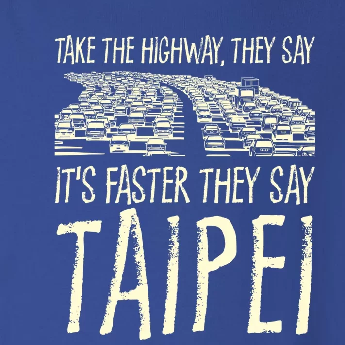 Take The Highway Taipei Trip Taiwan Travel Traffic Memes Cute Gift Toddler Long Sleeve Shirt