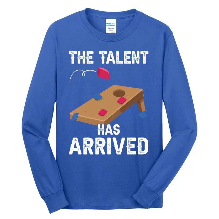 The Talent Has Arrived Funny Cornhole Lover Gift Tall Long Sleeve T-Shirt