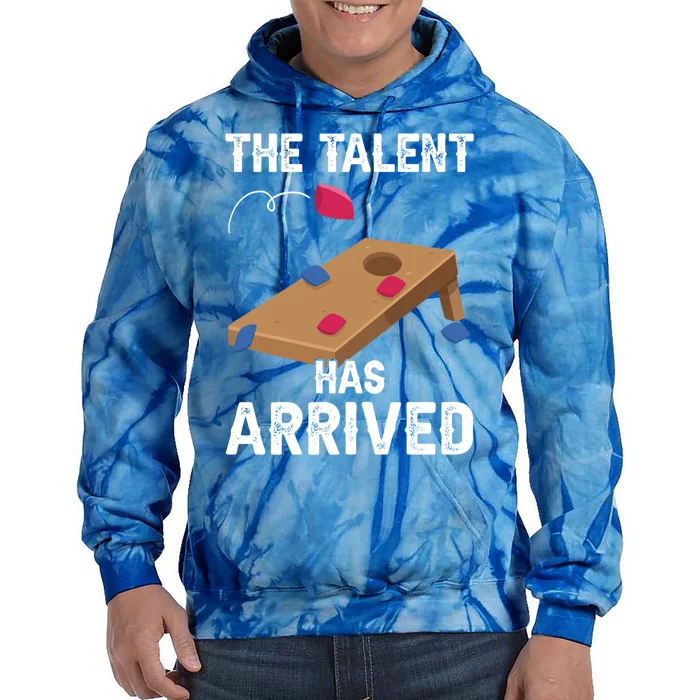 The Talent Has Arrived Funny Cornhole Lover Gift Tie Dye Hoodie