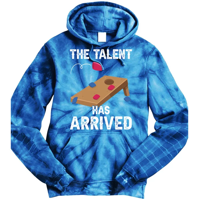 The Talent Has Arrived Funny Cornhole Lover Gift Tie Dye Hoodie