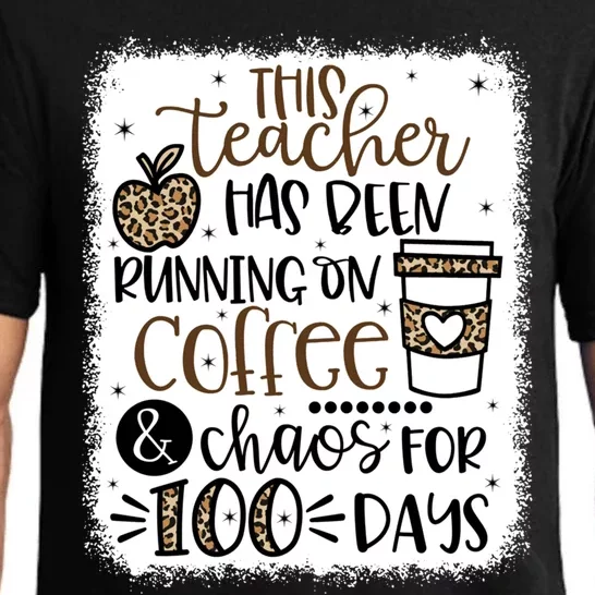 This Teacher Has Been Running On Coffee And Chaos 100 Days Great Gift Pajama Set