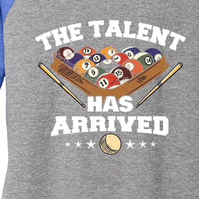 The Talent Has Arrived Funny Pool Player Billiard Cool Gift Women's Tri-Blend 3/4-Sleeve Raglan Shirt