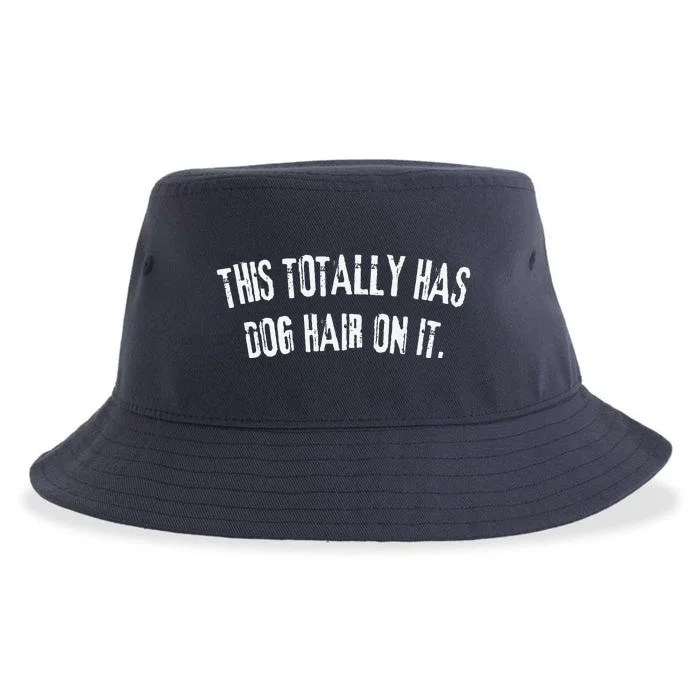 This Totally Has Dog Hair On It Funny Dog Lovers Dog Quote Sustainable Bucket Hat