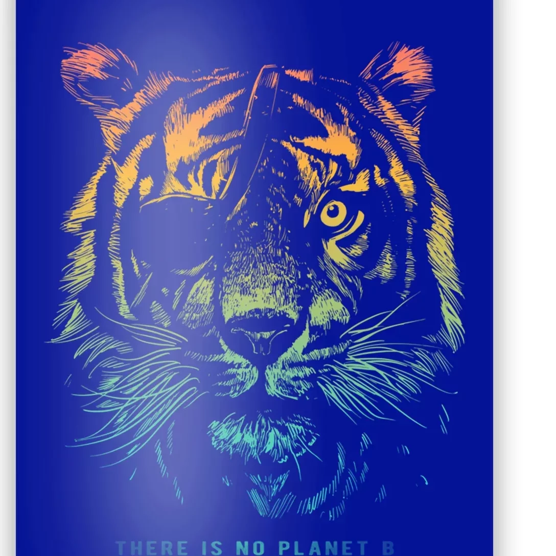 Tiger: There Is No Planet B Great Gift Climate Change Is Real! Cute Gift Poster