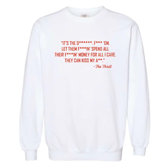 The Thrill It’S The Let Them Spend All Their Garment-Dyed Sweatshirt