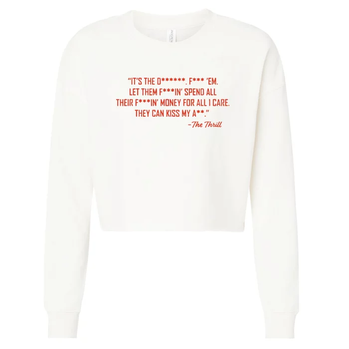 The Thrill It’S The Let Them Spend All Their Cropped Pullover Crew