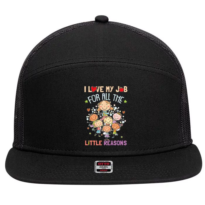 Teacher Teaching I Love My Job For All The Little Reasons 7 Panel Mesh Trucker Snapback Hat