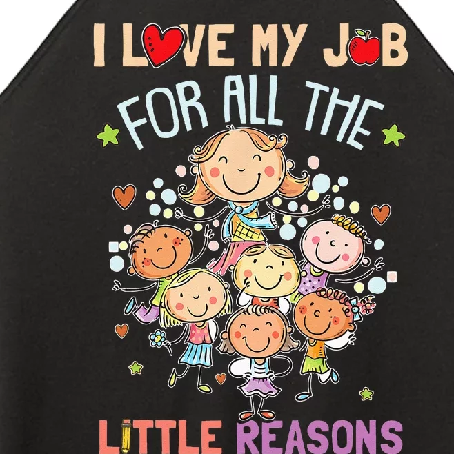 Teacher Teaching I Love My Job For All The Little Reasons Women’s Perfect Tri Rocker Tank