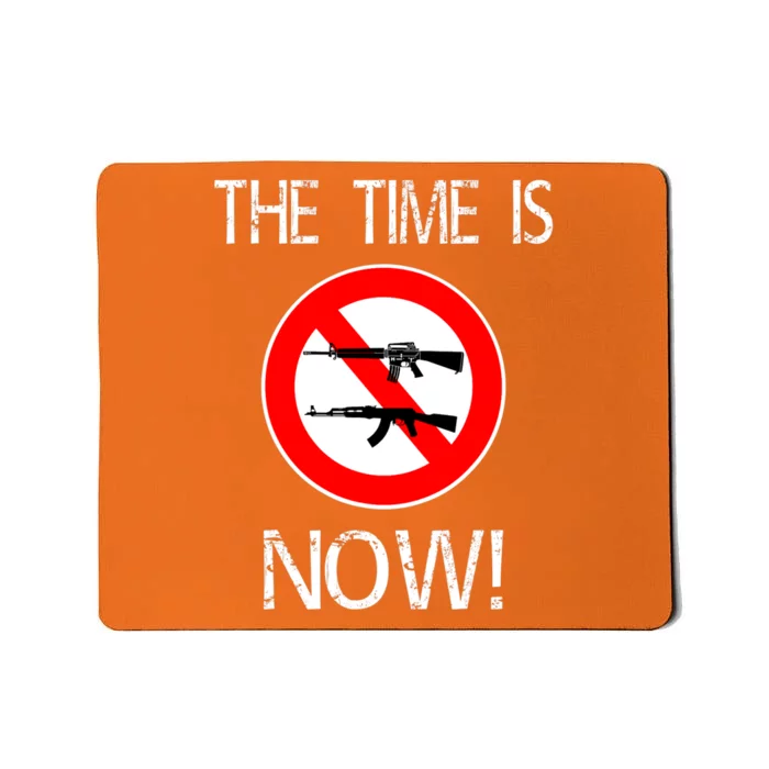 The Time Is Now! Ban Assault Weapons Anti AR 15 Mousepad