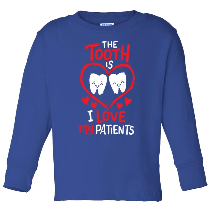 The Tooth Is I Love My Patients Orthodontics Dental Costume Cute Gift Toddler Long Sleeve Shirt