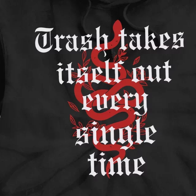 Trash Takes Itself Out Every Single Time Taylor Tie Dye Hoodie