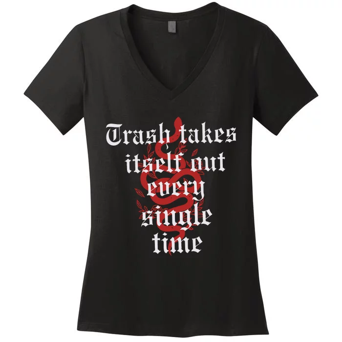 Trash Takes Itself Out Every Single Time Taylor Women's V-Neck T-Shirt