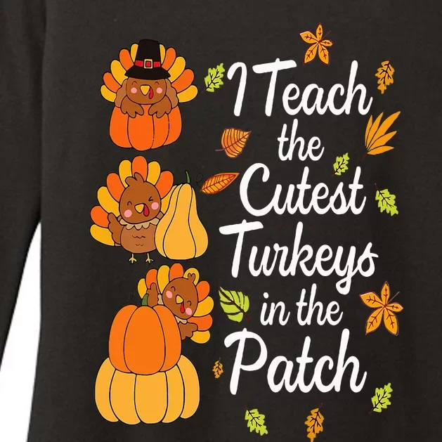 Teacher Thanksgiving I Teach The Cutest Turkeys In The Patch Womens CVC Long Sleeve Shirt