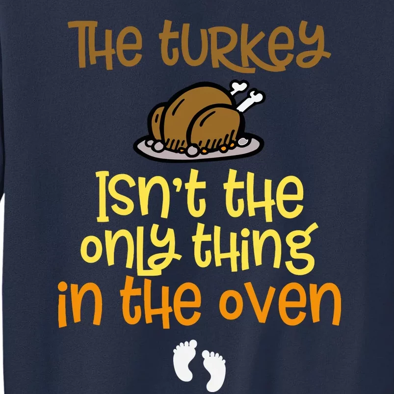 The Turkey IsnT The Only Thing In The Oven Baby On The Way! Sweatshirt