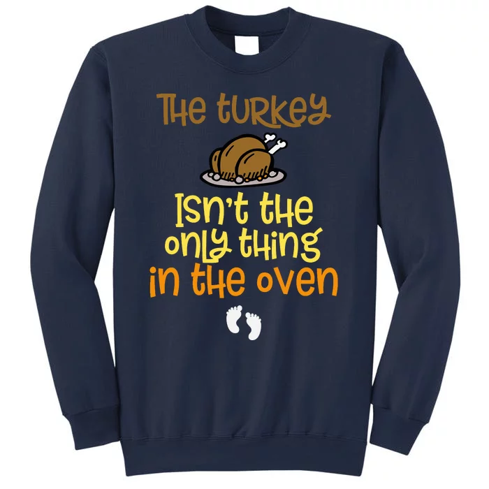 The Turkey IsnT The Only Thing In The Oven Baby On The Way! Sweatshirt